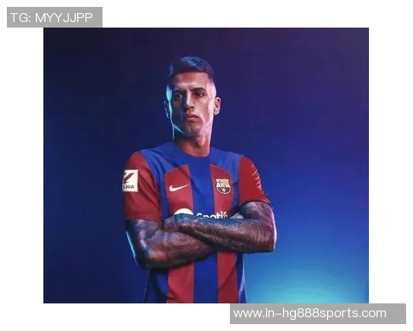 坎塞洛在巴萨表现不佳需努力提升状态才能留队机会仍存